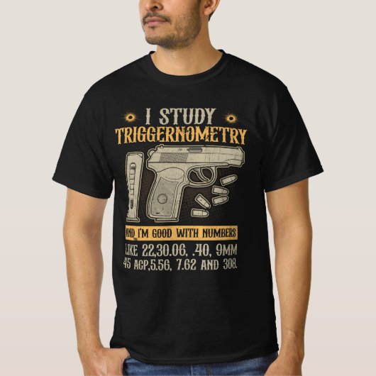T-shirt J'Étudie Triggernometry Bon Avec Les Nombres Gun E (Devant)