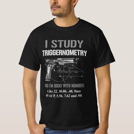 T-shirt J'Étudie Triggernometry Bon Avec Les Nombres Gun E (Devant)