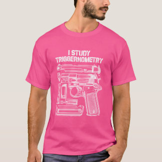 T-shirt J'étudie Triggernometry Funny Guns Arme Militaire