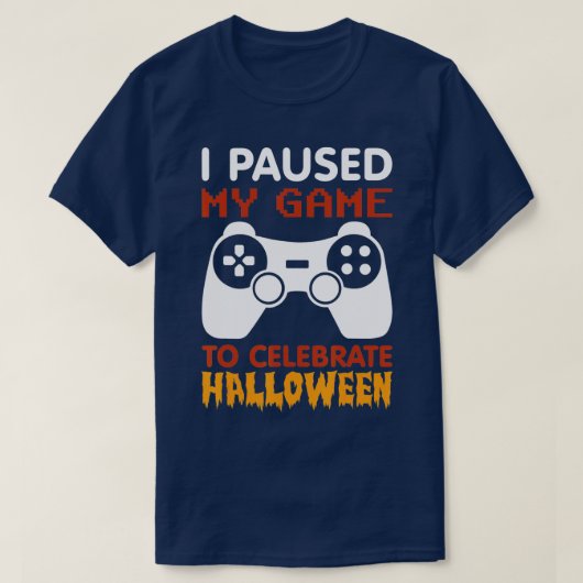 T-shirt Jeu amusant - J'AI PAUSÉ MON JEU POUR CÉLÉBRER HAL (Design devant)