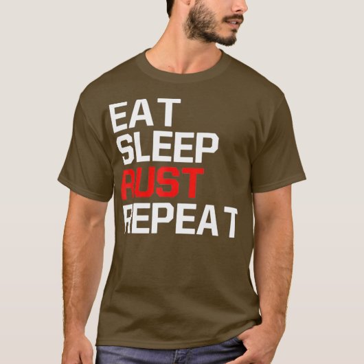 T-shirt Jeu amusant Mème Manger DORMIR DORMIER RUST REPEAT (Devant)