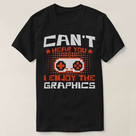 T-shirt Jeu Cant Vous Entendre J'Aime Jeux Vidéo Graphique (Design devant)