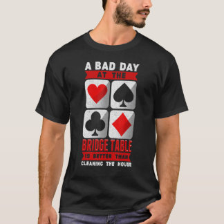T-shirt Jeu de Cartes Bridge Bad Day At The Bridge Tabl