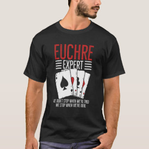 T-shirt Jeu de cartes Euchre Citation Pour Un Joueur Euchr