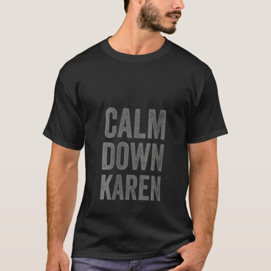 T-shirt Jeu de femmes gag Calm Down Karen meme dire (Devant)