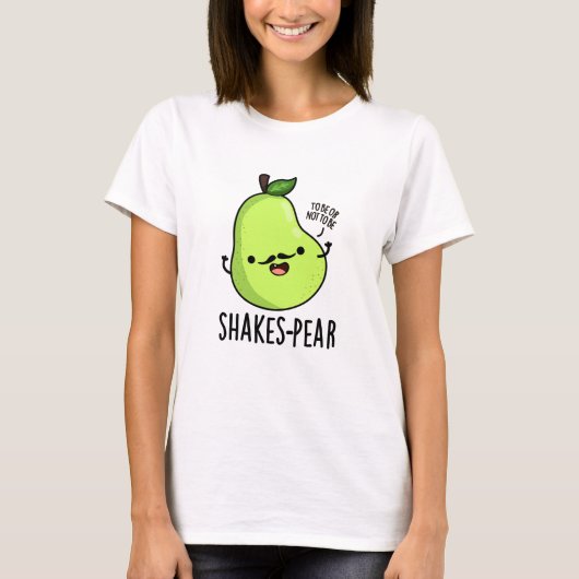 T-shirt Jeu de poire de tremblement Funny Pear Fruit Pun (Devant)