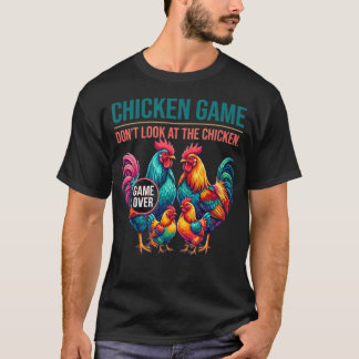 T-shirt Jeu de poulet drôle Ne regardez pas le poulet