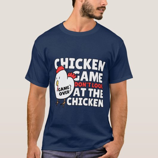 T-shirt Jeu de poulet Ne regardez pas le poulet drôle (Devant)