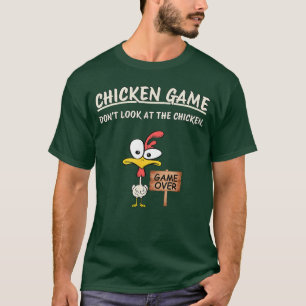 T-shirt Jeu de poulet Ne regardez pas le poulet drôle