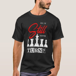 T-shirt Jeu de société I Est-ce encore votre tour