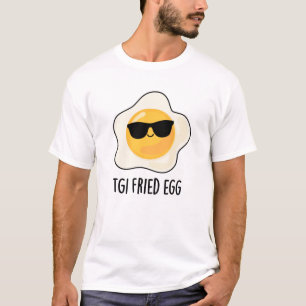 T-shirt Jeu d'Oeuf frit TGI Funny Food Pun