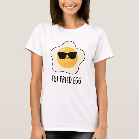 T-shirt Jeu d'Oeuf frit TGI Funny Food Pun (Devant)