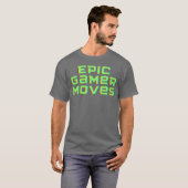 T-shirt Jeu épique déplace le jeu drôle (Devant entier)