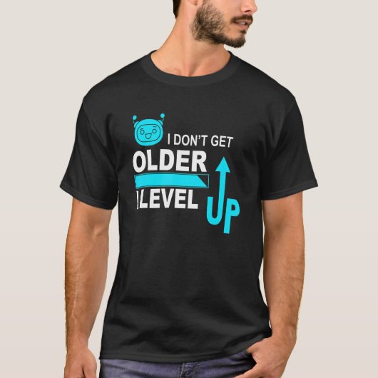 T-shirt Jeu Je ne deviens pas plus âgé Je Niveau Plus Jeu (Devant)