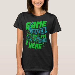 T-shirt Jeu Over, je suis dehors ici, The Ultimate Gaming