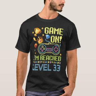 T-shirt Jeu Sur Je suis atteint niveau 33 ans Anniversaire