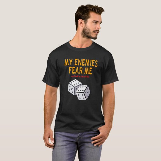 T-shirt Jeux de société Wargaming My Enemies Fear Me Roll  (Devant entier)