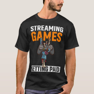 T-shirt Jeux de streaming Obtenir payé PC Vidéo Jeu Stream
