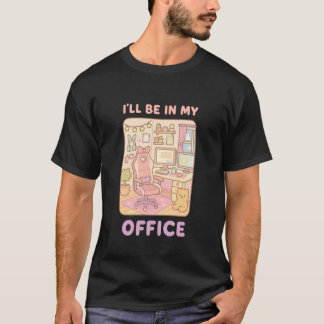 T-shirt Jeux PC Je serai dans mon bureau Nerd de matériel 