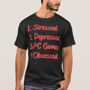 T-shirt Jeux PC stressés Obsédés