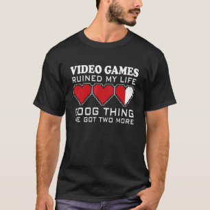T-shirt Jeux Vidéo J'ai ruiné ma vie Bonne chose J'ai deux