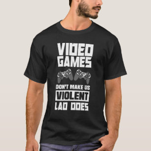 T-shirt Jeux Vidéo ne nous font pas violente Lag fait Vidé