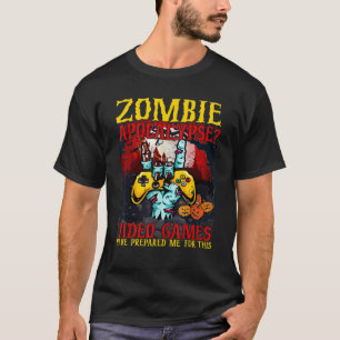 T-shirt Jeux Vidéos Zombie Apocalypse M'ont préparé pour