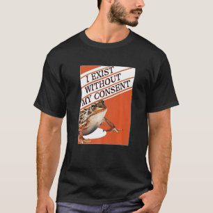 T-shirt J'Existe Sans Mon Consentement Drôle Grenouille Ex