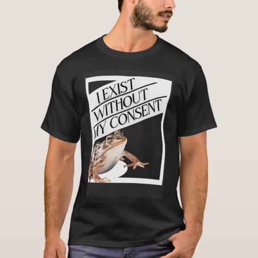 T-shirt J'Existe Sans Mon Consentement Existentiel Toad (Devant)