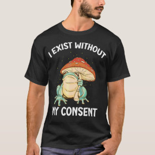 T-shirt J'Existe Sans Mon Consentement Frog Surreal Meme