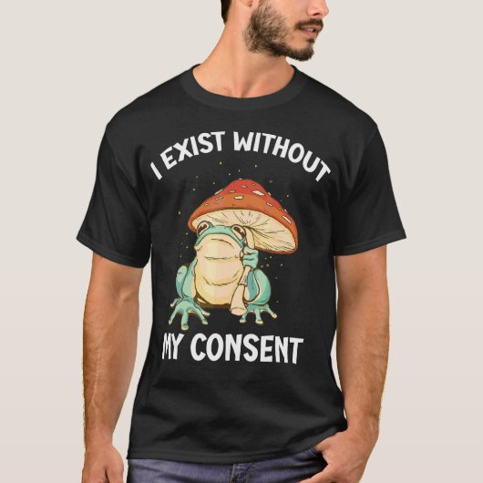 T-shirt J'Existe Sans Mon Consentement Frog Surreal Meme (Devant)