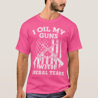 T-shirt J'Huile Mes Armes À Feu Avec Larmes Libérales