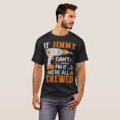 T-shirt JIMMY Cant Fix it Were All Screwed (Devant entier)