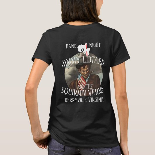 T-SHIRT JIMMY LIBTARD & SQUIRMIN VERMIN BERRYVILLE VA (Dos)