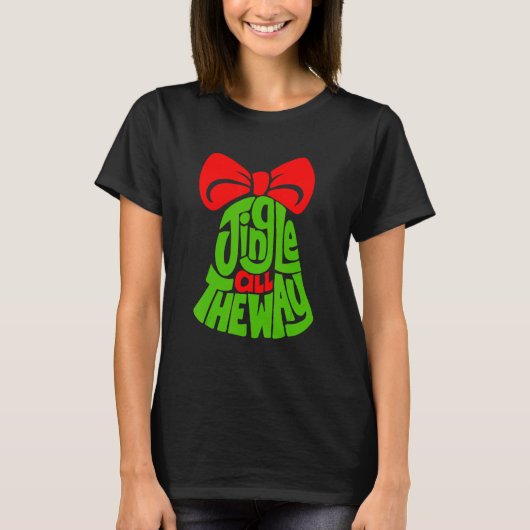 T-shirt Jingle All The Way Bell merry Christmas Jingle Bel (Devant)