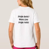 T-shirt Jingle Bells? More Like Jingle Yells! (Dos)