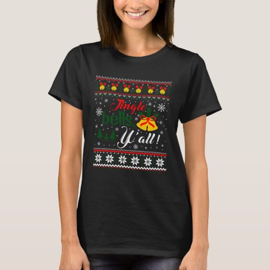 T-shirt Jingle Bells Y all Christmas Ugly Sweater (Devant)