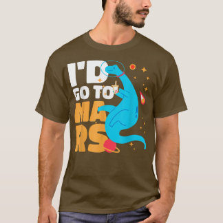 T-shirt J'irais sur Mars avec un Dinosaure pour les astron