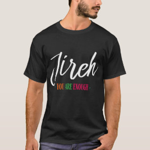 T-shirt Jireh Je Suis Suffisamment Plus Que Suffisamment F