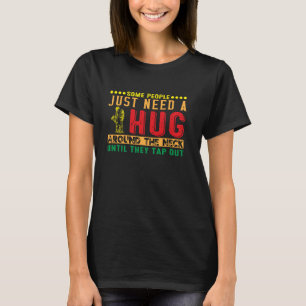 T-shirt Jiu Jitsu Certaines Personnes Ont Besoin D'un Câli