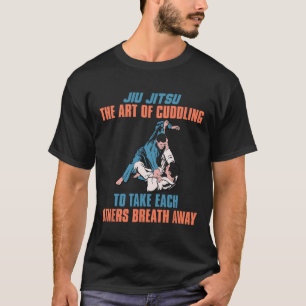 T-shirt Jiu Jitsu l'art de se câliner pour se prendre mutu