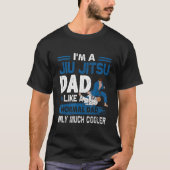 T-shirt Jiu Jitsu Papa Comme Un Papa Normal Seulement Beau (Devant)