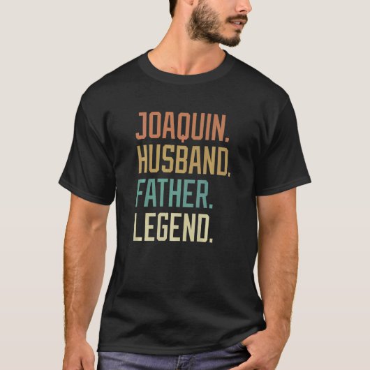 T-shirt Joaquin Husband Father Legend Father's Day Retro (Devant)
