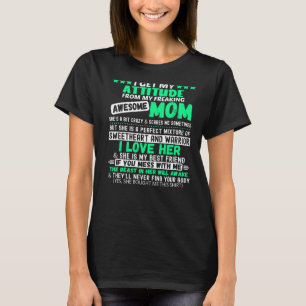 T-shirt J'Obtiens Mon Attitude De Ma Frénétique Maman Fant
