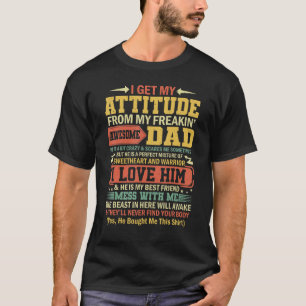 T-shirt J'Obtiens Mon Attitude De Mon Fou Fantastique Papa