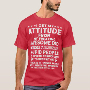 T-shirt J'Obtiens Mon Attitude De Mon Fou Père Génial