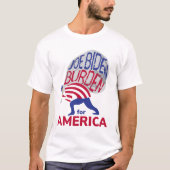 T-shirt Joe Biden Burden pour l'Amérique (Devant)