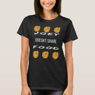 T-shirt Joey Doesnt Share Food Friends Graphic Pizza