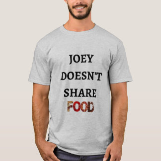 T-shirt Joey ne partage pas la nourriture
