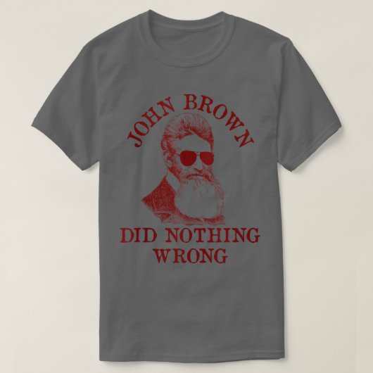 T-shirt John Brown N'A Rien Fait De Mal Dans L'Histoire Am (Design devant)